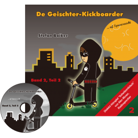 Der Geister-Kickboarder von Wetzikon - Band 2 - Teil 2