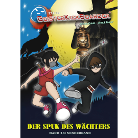 NEU! In Farbe! Sonderband 14 - Der Geisterkickboarder - DER SPUK DES WÄCHTERS - ab 1. Oktober